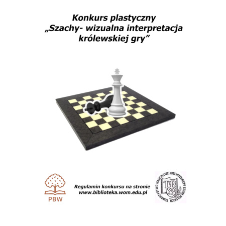 MIĘDZYSZKOLNY  KONKURS  PLASTYCZNY - "Szachy - wizualna interpretacja królewskiej gry"