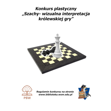 MIĘDZYSZKOLNY  KONKURS  PLASTYCZNY - "Szachy - wizualna interpretacja królewskiej gry"